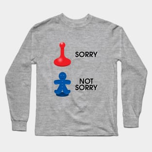 Sorry Not Sorry Long Sleeve T-Shirt